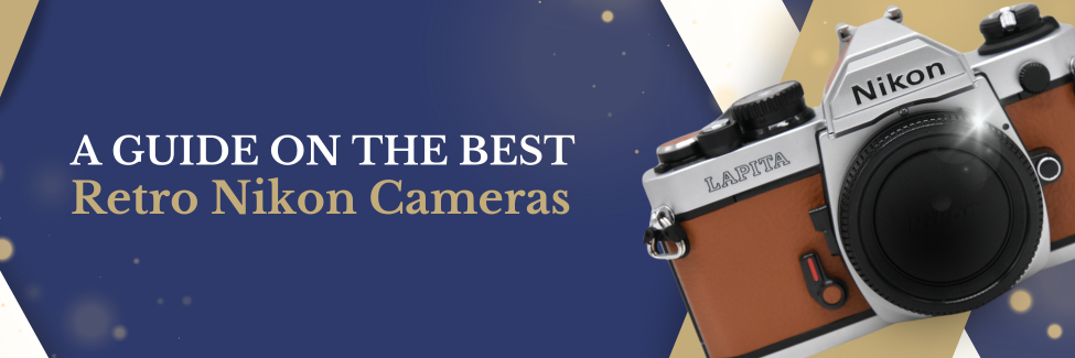 A Guide To The Best Retro Nikon Cameras
